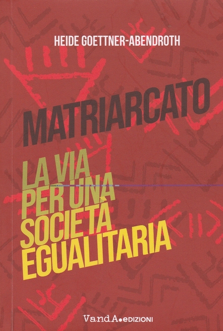 Matriarcato. La via per una società egualitaria.
